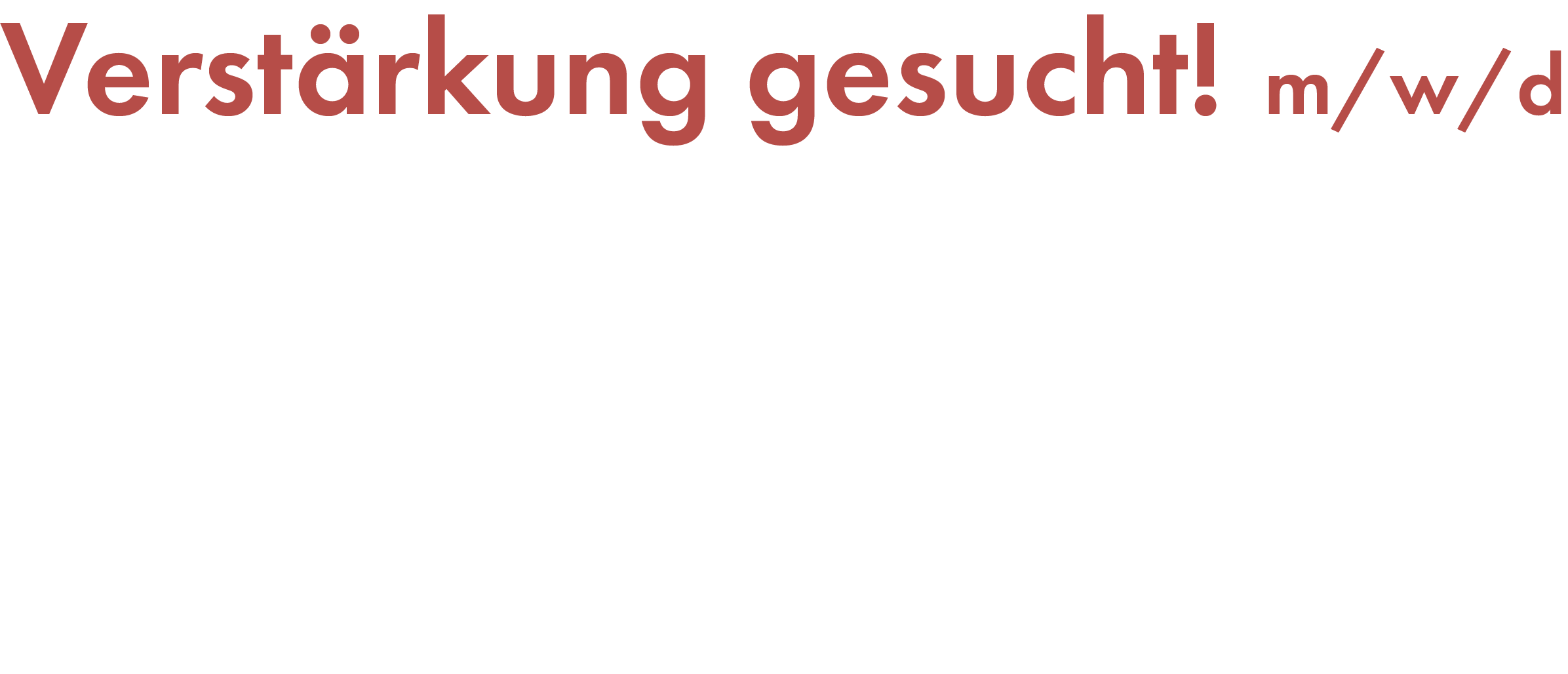 Verstaerkung gesucht.